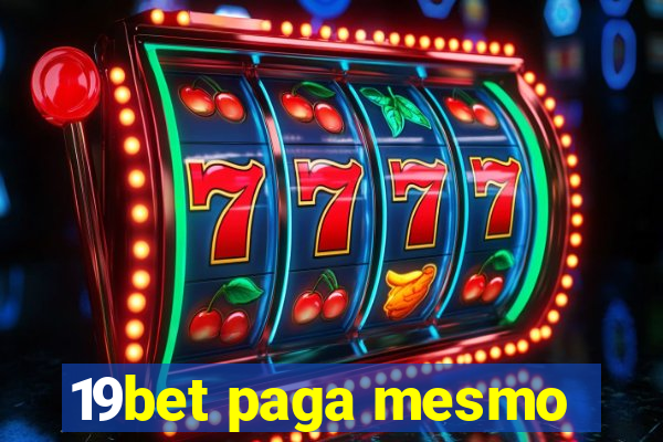 19bet paga mesmo